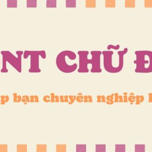 Bí kíp có được font tiếng việt đẹp