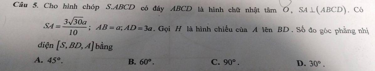 Hình chóp S.ABCD có đáy ABCD là hình chữ nhật, SA vuông góc với đáy, H là hình chiếu vuông góc của A lên BD dùng để tính góc phẳng nhị diện [S, BD, A]