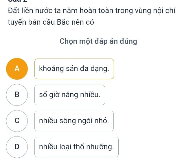 Câu hỏi trắc nghiệm Địa lý: đất liền nước ta nằm hoàn toàn trong vùng nội chí tuyến bán cầu Bắc nên có số giờ nắng nhiều
