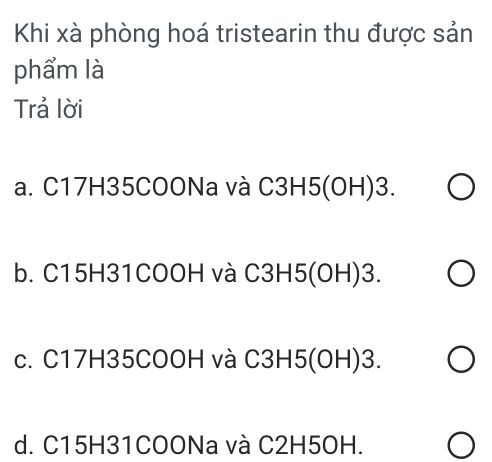 Khi xà phòng hóa tristearin thu được natri stearat và glixerol