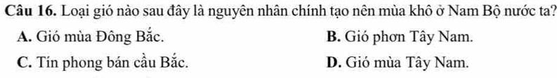 Các loại gió ảnh hưởng đến khí hậu Việt Nam và vai trò của Tín phong bán cầu Bắc đối với mùa khô ở Nam Bộ