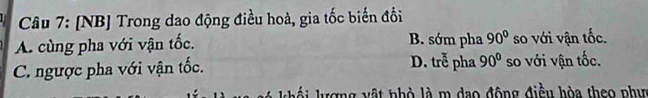 Đề bài trắc nghiệm Vật lý về mối quan hệ pha giữa gia tốc và vận tốc trong dao động điều hòa với bốn phương án A, B, C, D