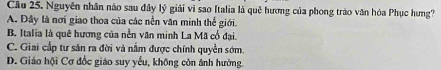 Đề bài trắc nghiệm về nguyên nhân Italia trở thành quê hương của phong trào văn hóa Phục hưng