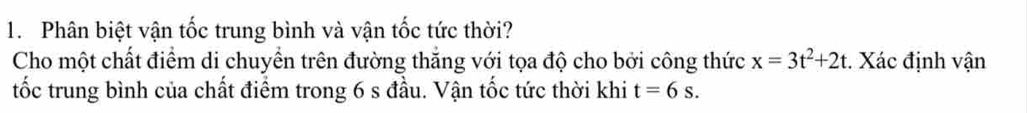 Đề bài phân biệt vận tốc trung bình và vận tốc tức thời của chất điểm chuyển động thẳng có tọa độ x = 3t² + 2t