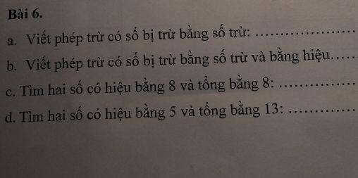 Đề bài viết phép trừ có số bị trừ bằng số trừ và tìm hai số biết tổng và hiệu